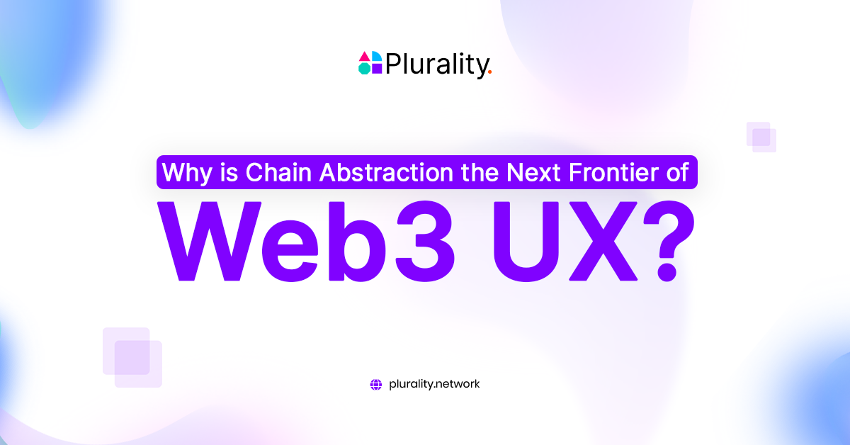 About Chain Abstraction the Next Frontier of Web3 UX