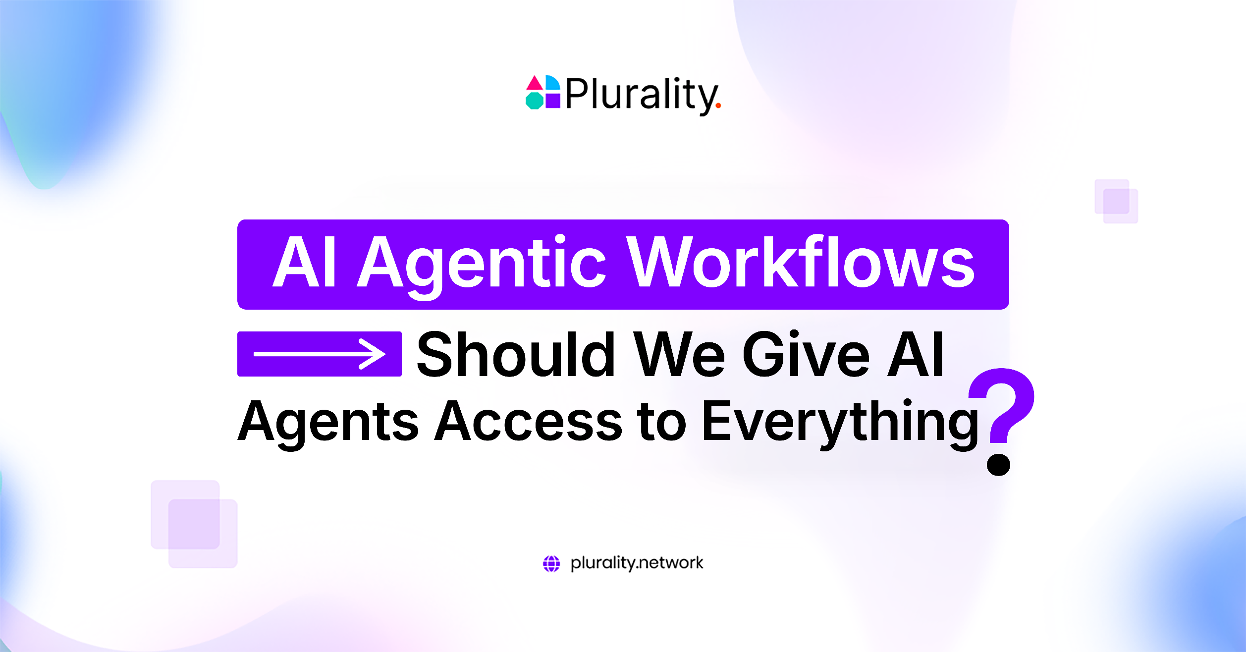AI Agentic Workflows: Should We Give AI Agents Access to Everything?